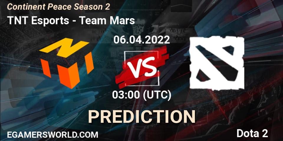 TNT Esports - Team Mars: прогноз. 06.04.2022 at 03:10, Dota 2, Continent Peace Season 2 