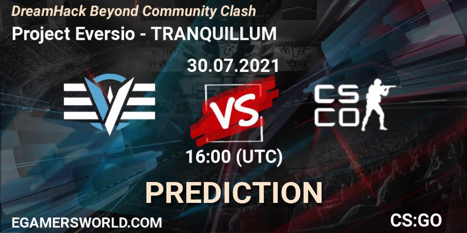 Project Eversio - TRANQUILLUM: прогноз. 30.07.2021 at 16:05, Counter-Strike (CS2), DreamHack Beyond Community Clash