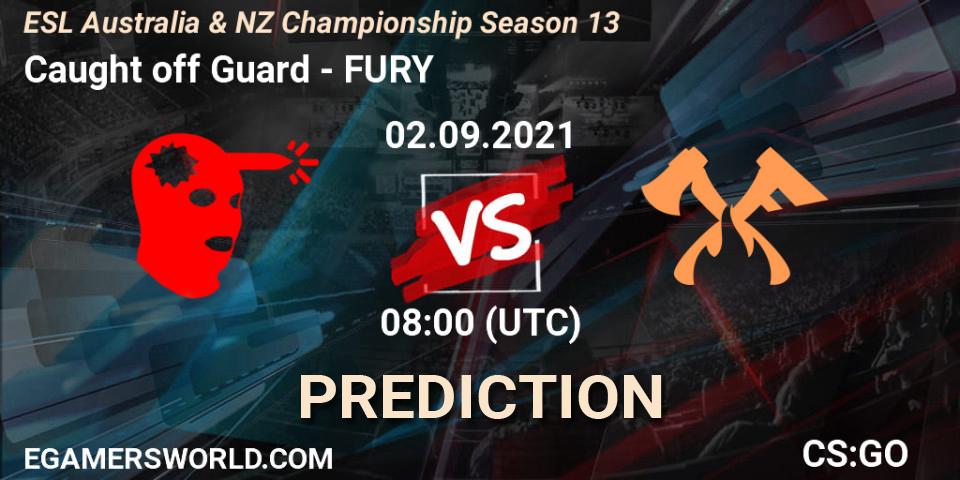 Caught off Guard - FURY: прогноз. 02.09.2021 at 08:00, Counter-Strike (CS2), ESL Australia & NZ Championship Season 13