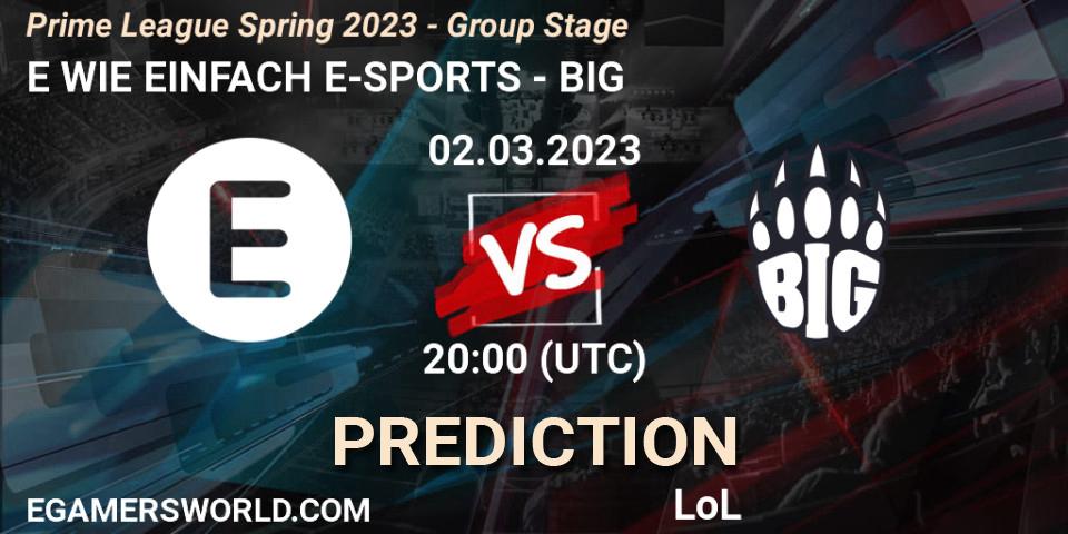 E WIE EINFACH E-SPORTS - BIG: прогноз. 02.03.2023 at 21:00, LoL, Prime League Spring 2023 - Group Stage