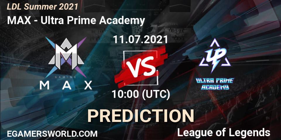 MAX - Ultra Prime Academy: прогноз. 11.07.2021 at 11:00, LoL, LDL Summer 2021
