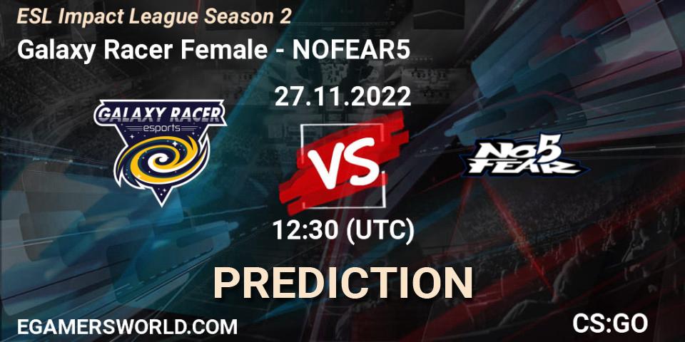 Galaxy Racer Female - NOFEAR5: прогноз. 27.11.22, CS2 (CS:GO), ESL Impact League Season 2