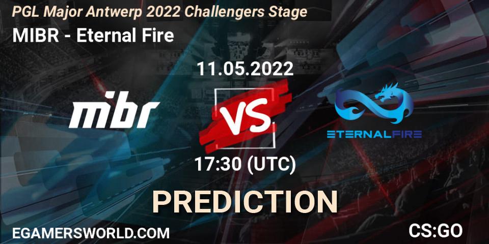MIBR - Eternal Fire: прогноз. 11.05.2022 at 16:45, Counter-Strike (CS2), PGL Major Antwerp 2022 Challengers Stage
