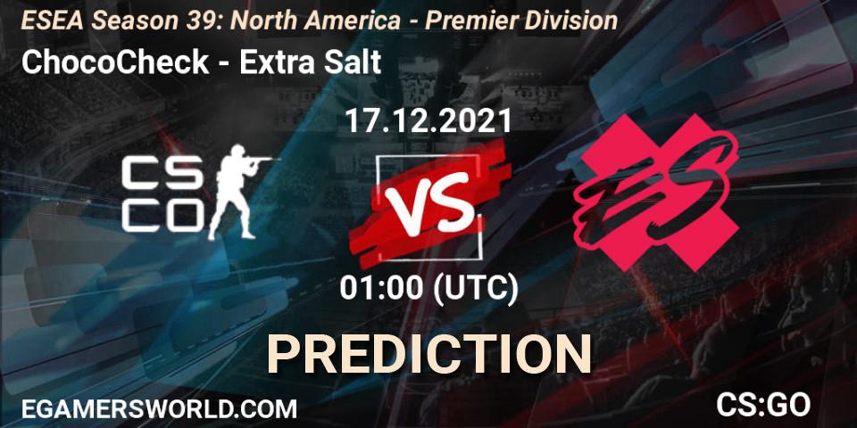 ChocoCheck - Extra Salt: прогноз. 17.12.2021 at 01:00, Counter-Strike (CS2), ESEA Season 39: North America - Premier Division