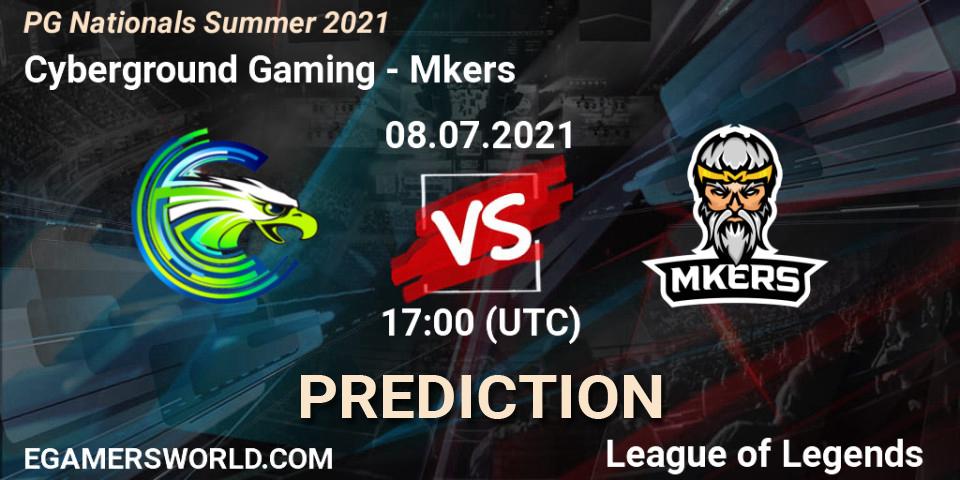 Cyberground Gaming - Mkers: прогноз. 08.07.2021 at 17:00, LoL, PG Nationals Summer 2021