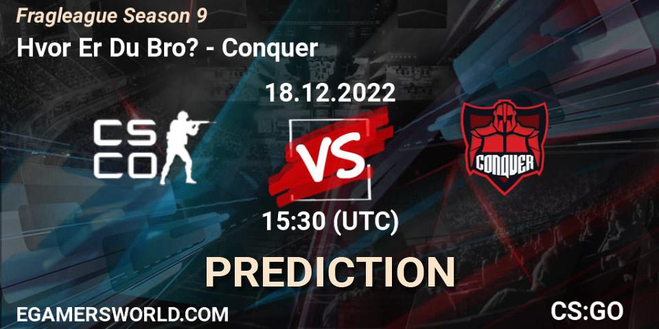 Hvor Er Du Bro? - Conquer: прогноз. 18.12.2022 at 15:30, Counter-Strike (CS2), Fragleague Season 9