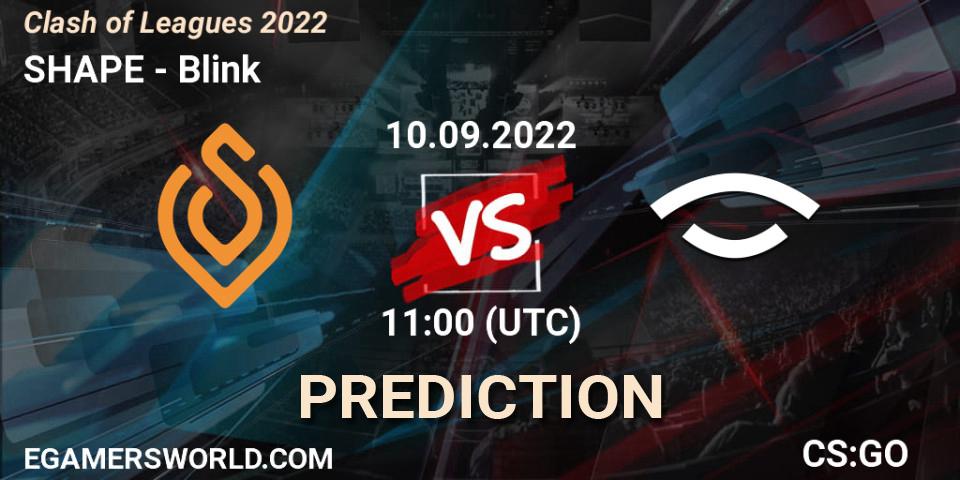 SHAPE - Blink: прогноз. 10.09.2022 at 11:00, Counter-Strike (CS2), Clash of Leagues 2022