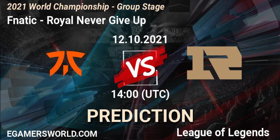 Fnatic - Royal Never Give Up: прогноз. 12.10.2021 at 14:45, LoL, 2021 World Championship - Group Stage