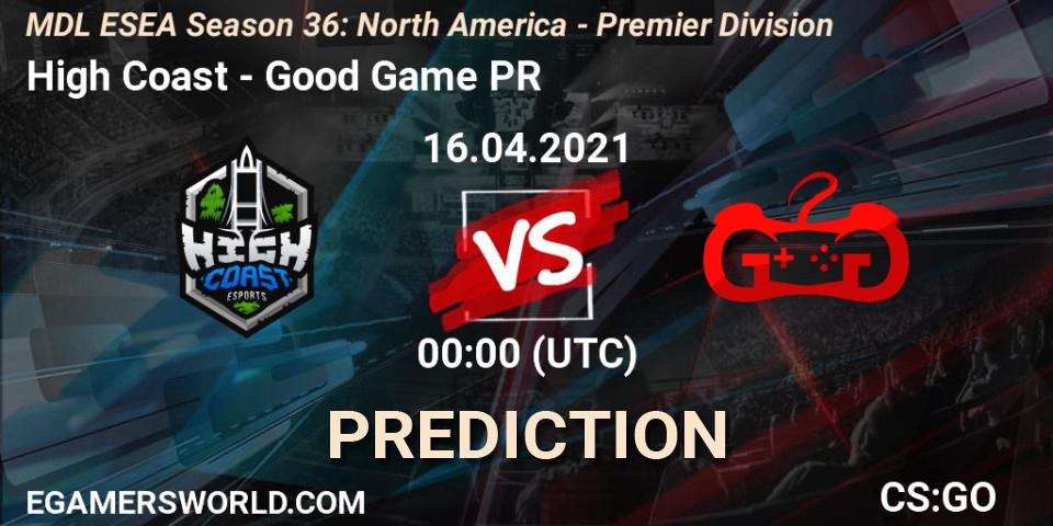 High Coast - Good Game PR: прогноз. 16.04.2021 at 00:00, Counter-Strike (CS2), MDL ESEA Season 36: North America - Premier Division