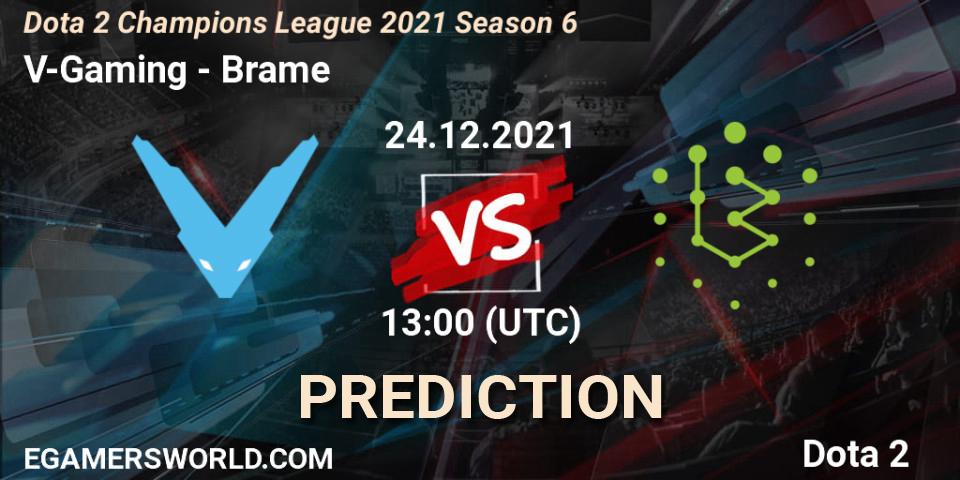 V-Gaming - Brame: прогноз. 24.12.2021 at 13:16, Dota 2, Dota 2 Champions League 2021 Season 6