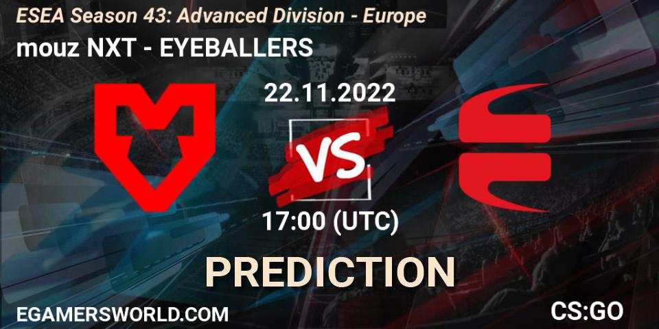 mouz NXT - EYEBALLERS: прогноз. 22.11.2022 at 17:00, Counter-Strike (CS2), ESEA Season 43: Advanced Division - Europe