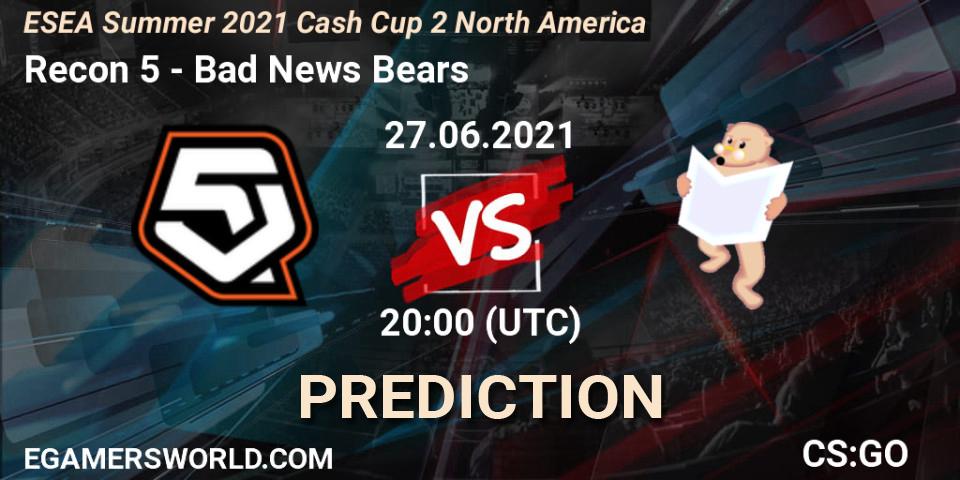 Recon 5 - Bad News Bears: прогноз. 27.06.2021 at 20:00, Counter-Strike (CS2), ESEA Cash Cup: North America - Summer 2021 #2