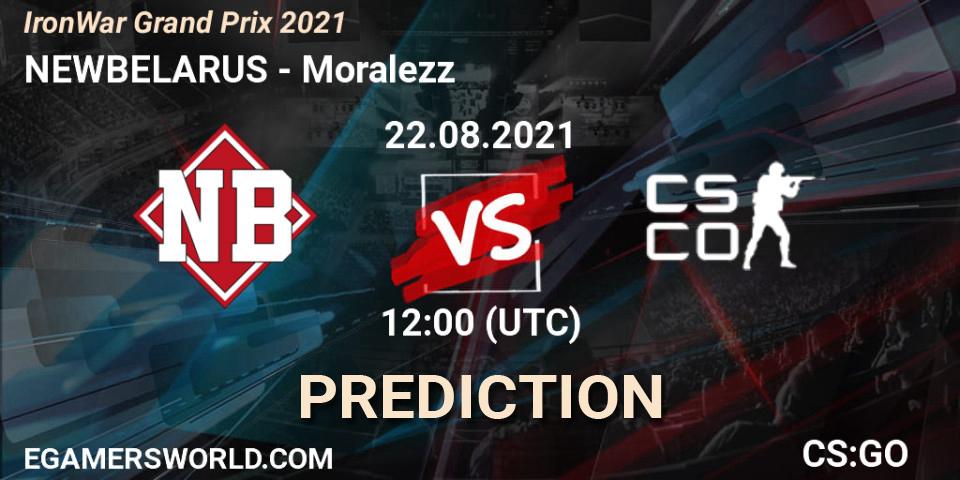 NEWBELARUS - Moralezz: прогноз. 22.08.2021 at 12:20, Counter-Strike (CS2), IronWar Grand Prix 2021