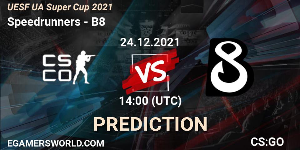 Speedrunners - B8: прогноз. 24.12.2021 at 14:00, Counter-Strike (CS2), UESF Ukrainian Super Cup 2021
