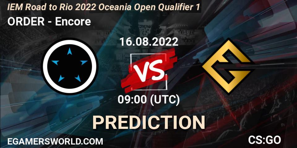 ORDER - Encore: прогноз. 16.08.2022 at 09:00, Counter-Strike (CS2), IEM Road to Rio 2022 Oceania Open Qualifier 1