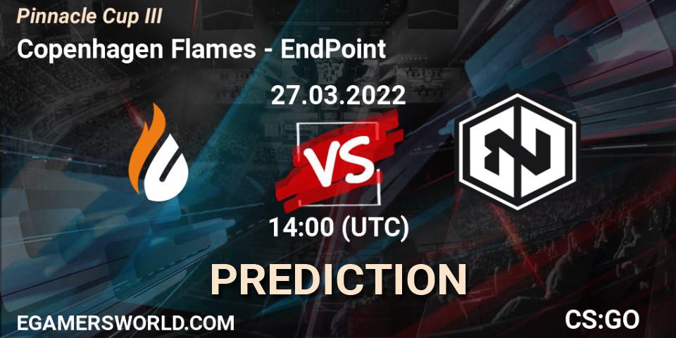 Copenhagen Flames - EndPoint: прогноз. 27.03.22, CS2 (CS:GO), Pinnacle Cup #3