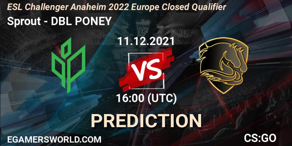 Sprout - DBL PONEY: прогноз. 11.12.2021 at 16:00, Counter-Strike (CS2), ESL Challenger Anaheim 2022 Europe Closed Qualifier