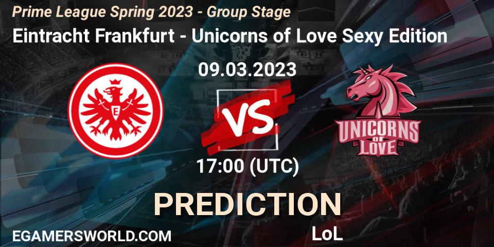Eintracht Frankfurt - Unicorns of Love Sexy Edition: прогноз. 09.03.2023 at 20:00, LoL, Prime League Spring 2023 - Group Stage