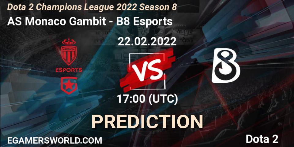 AS Monaco Gambit - B8 Esports: прогноз. 22.02.2022 at 18:03, Dota 2, Dota 2 Champions League 2022 Season 8