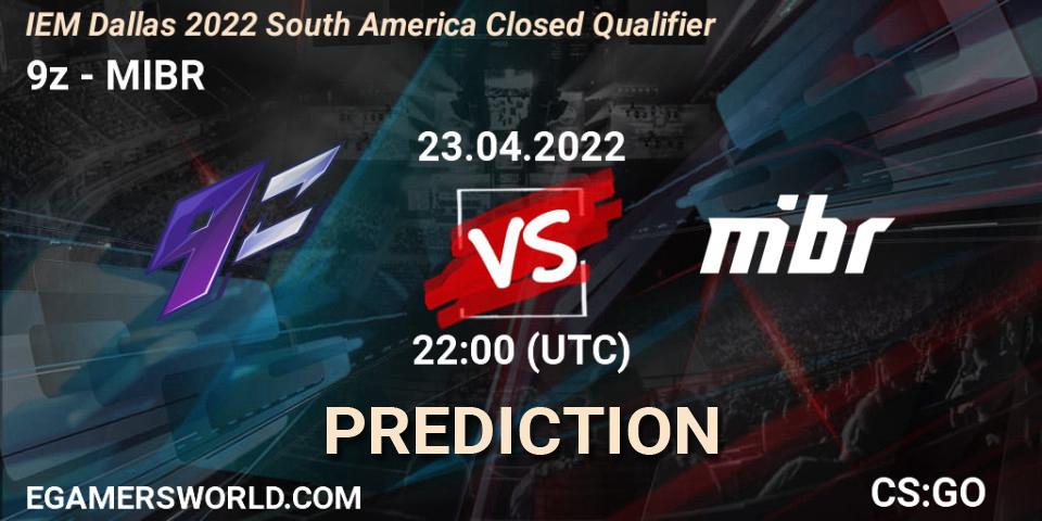 9z - MIBR: прогноз. 23.04.2022 at 22:25, Counter-Strike (CS2), IEM Dallas 2022 South America Closed Qualifier
