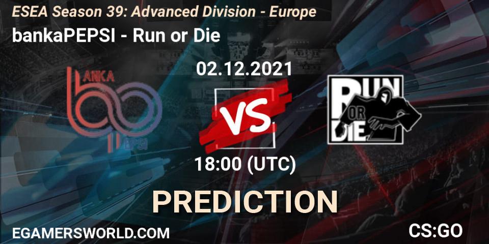 bankaPEPSI - Run or Die: прогноз. 02.12.21, CS2 (CS:GO), ESEA Season 39: Advanced Division - Europe