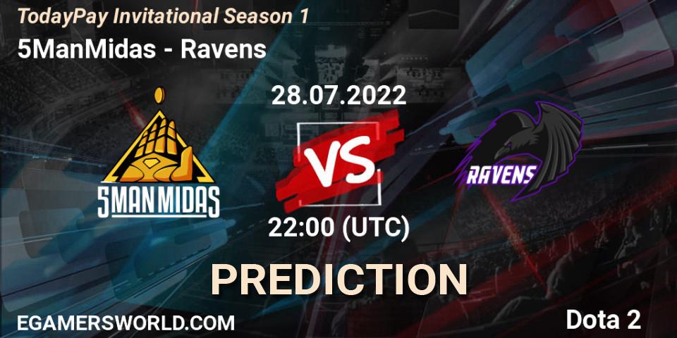 5ManMidas - Ravens: прогноз. 28.07.2022 at 22:10, Dota 2, TodayPay Invitational Season 1