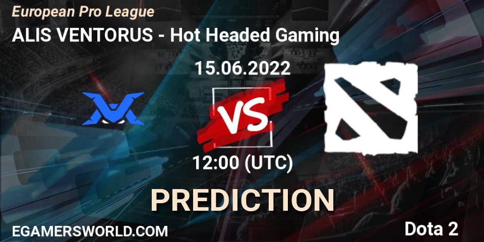 ALIS VENTORUS - Hot Headed Gaming: прогноз. 15.06.2022 at 13:27, Dota 2, European Pro League