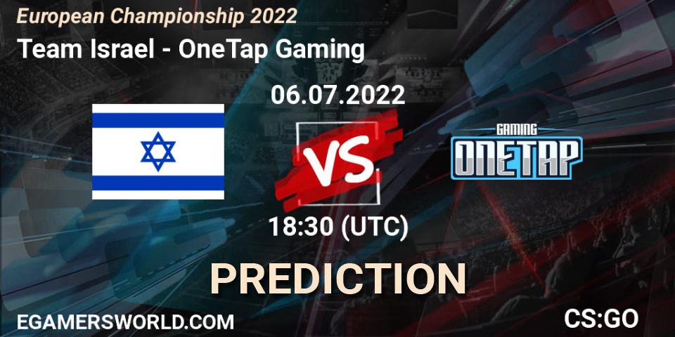 Team Israel - OneTap Gaming: прогноз. 06.07.2022 at 18:30, Counter-Strike (CS2), European Championship 2022