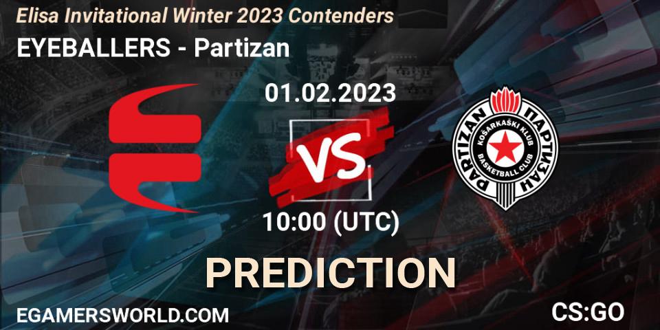 EYEBALLERS - Partizan: прогноз. 01.02.23, CS2 (CS:GO), Elisa Invitational Winter 2023 Contenders