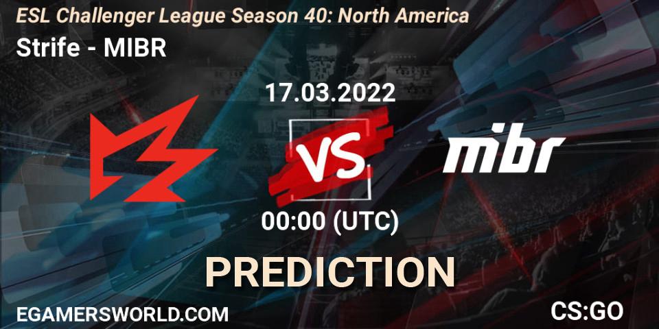 Strife - MIBR: прогноз. 17.03.22, CS2 (CS:GO), ESL Challenger League Season 40: North America