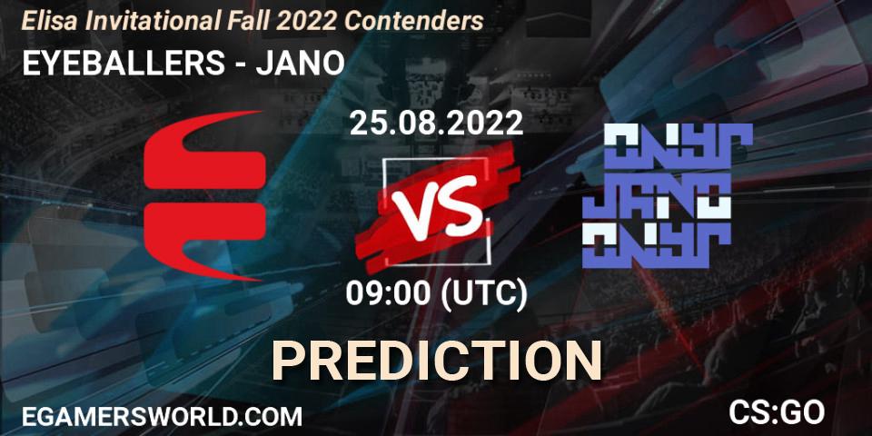 EYEBALLERS - JANO: прогноз. 25.08.2022 at 09:00, Counter-Strike (CS2), Elisa Invitational Fall 2022 Contenders