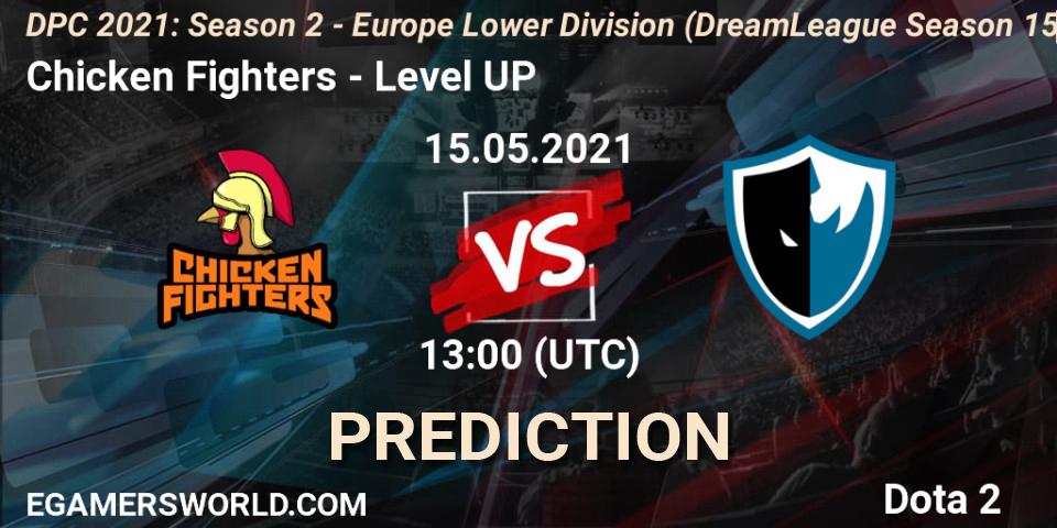 Chicken Fighters - Level UP: прогноз. 15.05.21, Dota 2, DPC 2021: Season 2 - Europe Lower Division (DreamLeague Season 15)