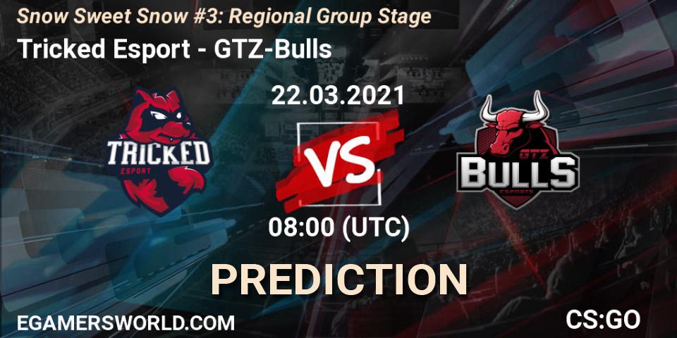 Tricked Esport - GTZ-Bulls: прогноз. 22.03.2021 at 08:00, Counter-Strike (CS2), Snow Sweet Snow #3: Regional Group Stage
