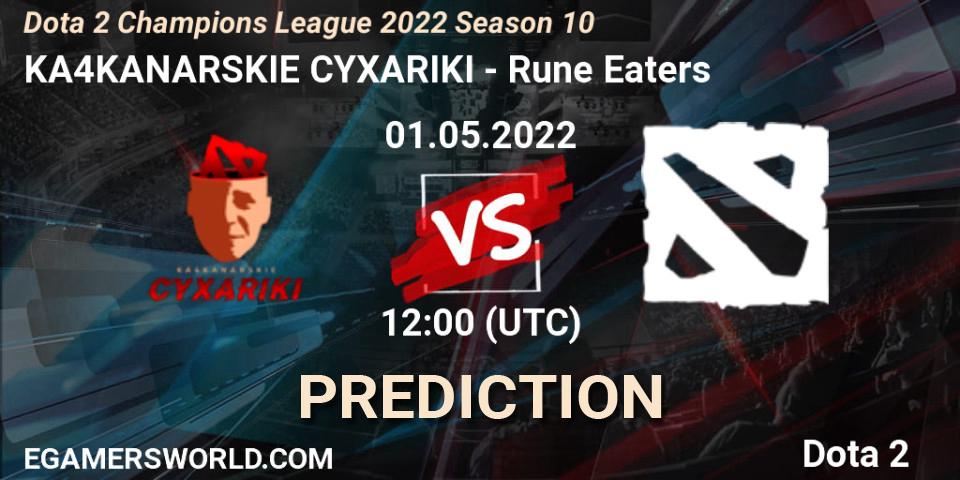KA4KANARSKIE CYXARIKI - Rune Eaters: прогноз. 01.05.2022 at 15:02, Dota 2, Dota 2 Champions League 2022 Season 10 