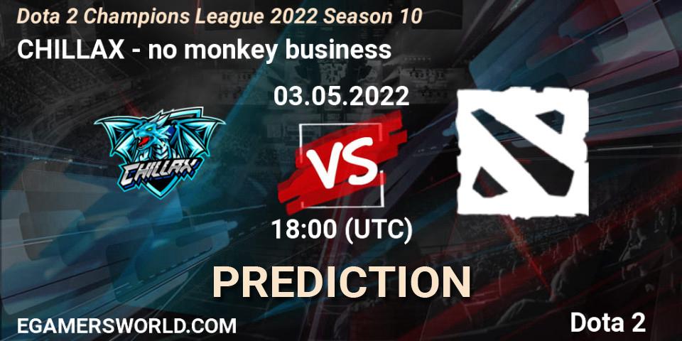CHILLAX - no monkey business: прогноз. 03.05.2022 at 18:12, Dota 2, Dota 2 Champions League 2022 Season 10 