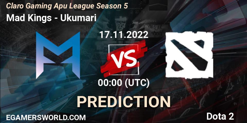 Mad Kings - Ukumari: прогноз. 18.11.2022 at 00:34, Dota 2, Claro Gaming Apu League Season 5
