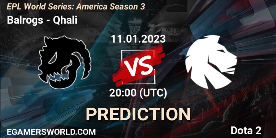 Balrogs - Qhali: прогноз. 11.01.23, Dota 2, EPL World Series: America Season 3