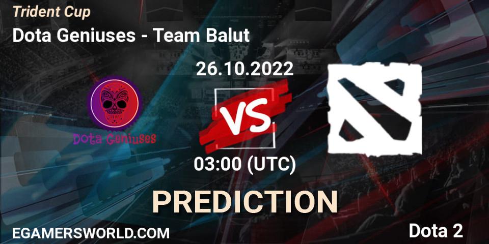 Dota Geniuses - Team Balut: прогноз. 26.10.2022 at 03:00, Dota 2, Trident Cup
