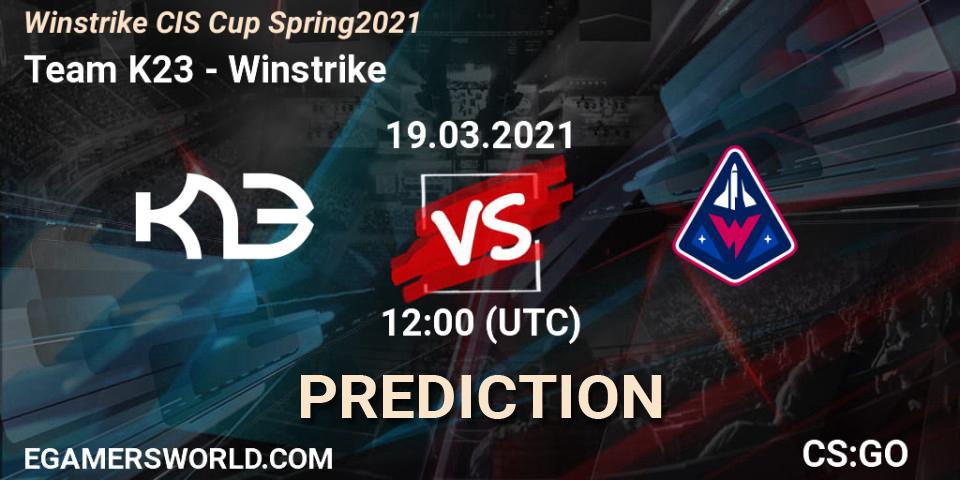 Team K23 - Winstrike: прогноз. 19.03.2021 at 12:55, Counter-Strike (CS2), Winstrike CIS Cup Spring 2021
