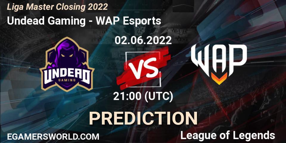 Undead Gaming - WAP Esports: прогноз. 02.06.2022 at 21:00, LoL, Liga Master Closing 2022