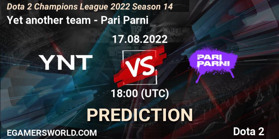 Yet another team - Pari Parni: прогноз. 17.08.2022 at 18:03, Dota 2, Dota 2 Champions League 2022 Season 14
