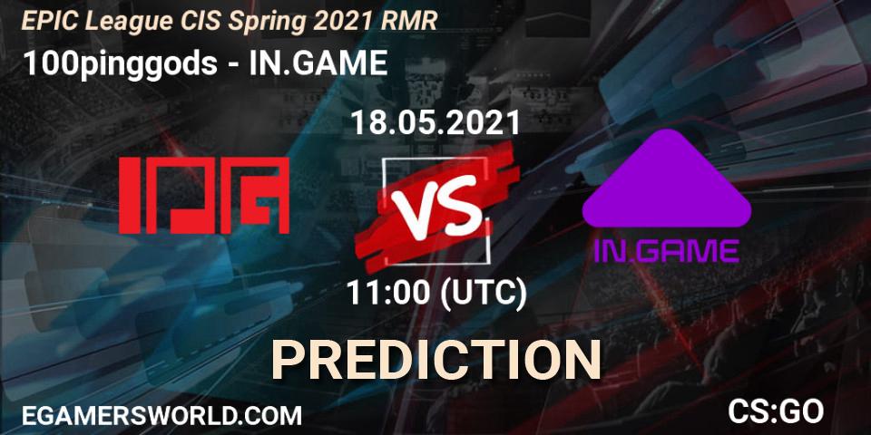100pinggods - IN.GAME: прогноз. 18.05.2021 at 12:15, Counter-Strike (CS2), EPIC League CIS Spring 2021 RMR