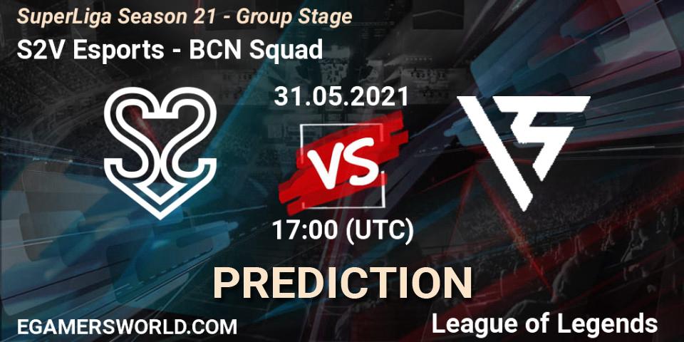S2V Esports - BCN Squad: прогноз. 31.05.2021 at 16:50, LoL, SuperLiga Season 21 - Group Stage 