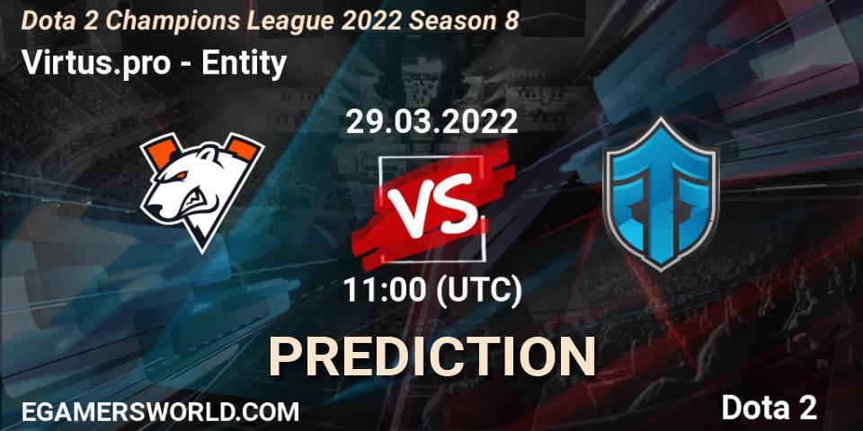 Virtus.pro - Entity: прогноз. 29.03.2022 at 11:00, Dota 2, Dota 2 Champions League 2022 Season 8