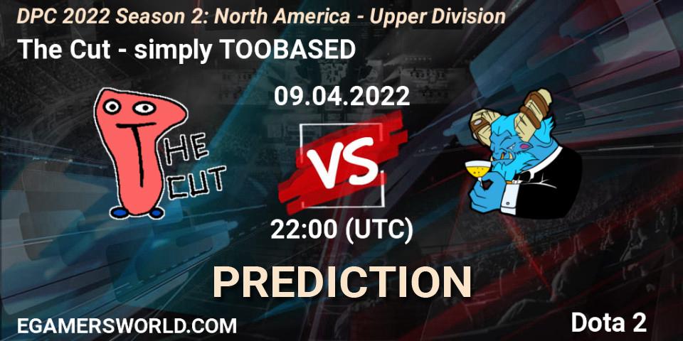 The Cut - simply TOOBASED: прогноз. 09.04.2022 at 21:55, Dota 2, DPC 2021/2022 Tour 2 (Season 2): NA Division I (Upper) - ESL One Spring 2022