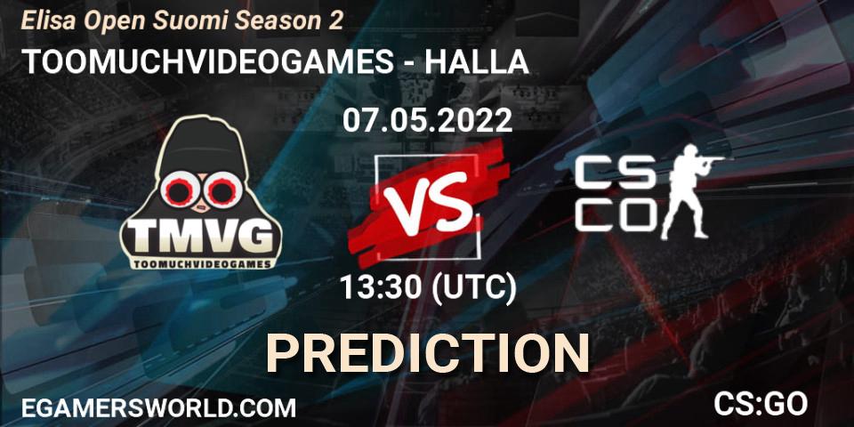TOOMUCHVIDEOGAMES - HALLA: прогноз. 07.05.2022 at 13:30, Counter-Strike (CS2), Elisa Open Suomi Season 2