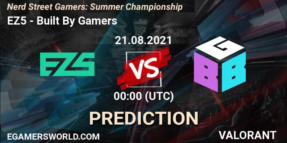 EZ5 - Built By Gamers: прогноз. 21.08.2021 at 00:00, VALORANT, Nerd Street Gamers: Summer Championship