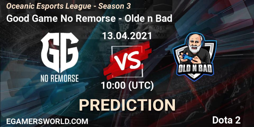 Good Game No Remorse - Olde n Bad: прогноз. 13.04.2021 at 11:20, Dota 2, Oceanic Esports League - Season 3