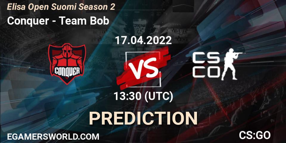 Conquer - Team Bob: прогноз. 17.04.2022 at 13:30, Counter-Strike (CS2), Elisa Open Suomi Season 2