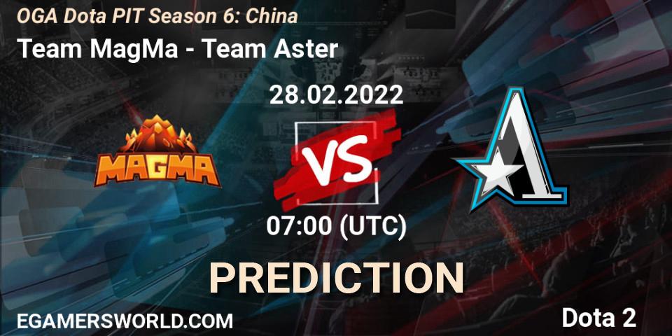 Team MagMa - Team Aster: прогноз. 28.02.2022 at 07:00, Dota 2, OGA Dota PIT Season 6: China